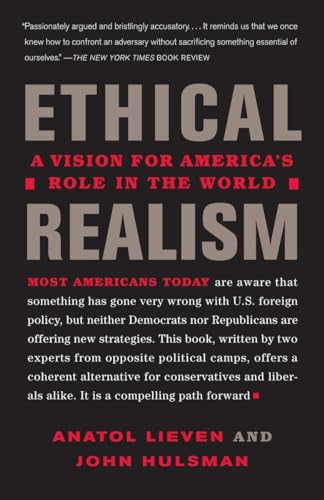 Ethical Realism: A Vision for America's Role in the New World (Vintage)